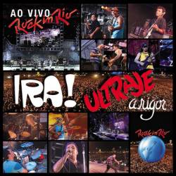 Ira (BRA) : Ira! e Ultraje A Rigor - Ao Vivo no Rock in Rio